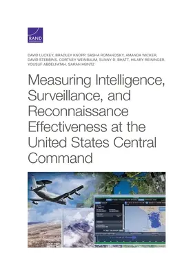 Medir la eficacia de la inteligencia, la vigilancia y el reconocimiento en el Mando Central de Estados Unidos - Measuring Intelligence, Surveillance, and Reconnaissance Effectiveness at the United States Central Command