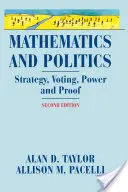Matemáticas y política: Estrategia, votaciones, poder y pruebas - Mathematics and Politics: Strategy, Voting, Power, and Proof