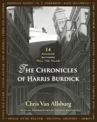 Las crónicas de Harris Burdick: 14 asombrosos autores cuentan sus historias - The Chronicles of Harris Burdick: 14 Amazing Authors Tell the Tales