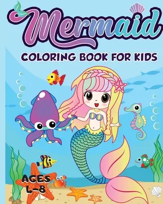 Libro para colorear de sirenas para niños de 4 a 8 años: 40 páginas únicas y preciosas para colorear de sirenas (Libros infantiles Ideas para regalar) - Mermaid Coloring Book for Kids Ages 4-8: 40 Unique and Beautiful Mermaid Coloring Pages (Children's Books Gift Ideas)