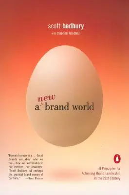 Un nuevo mundo de marcas: 8 principios para alcanzar el liderazgo de marca en el siglo XXI - A New Brand World: 8 Principles for Achieving Brand Leadership in the 21st Century