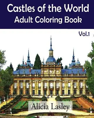 Castillos del Mundo: Libro para colorear Vol.1: Dibujos de castillos para colorear - Castles of the World: Adult Coloring Book Vol.1: Castle Sketches For Coloring