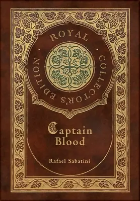 El capitán Blood (Edición Real de Coleccionista) (Tapa dura plastificada con sobrecubierta) - Captain Blood (Royal Collector's Edition) (Case Laminate Hardcover with Jacket)