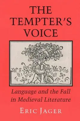 La voz del tentador: El lenguaje y la caída en la literatura medieval - The Tempter's Voice: Language and the Fall in Medieval Literature