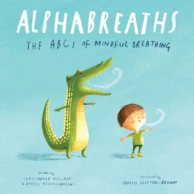 Alphabreaths: El ABC de la respiración consciente - Alphabreaths: The ABCs of Mindful Breathing