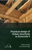 Diseño práctico de estructuras de madera según el Eurocódigo 5 - Practical Design of Timber Structures to Eurocode 5