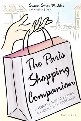El compañero de compras en París: Una guía personal de compras en París para todos los bolsillos - The Paris Shopping Companion: A Personal Guide to Shopping in Paris for Every Pocketbook