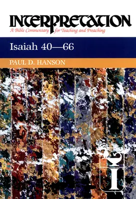 Isaías 40-66: Interpretación: Comentario bíblico para la enseñanza y la predicación - Isaiah 40-66: Interpretation: A Bible Commentary for Teaching and Preaching