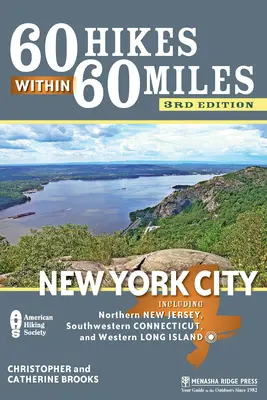 60 caminatas en 60 millas: Ciudad de Nueva York: Incluyendo el norte de Nueva Jersey, el suroeste de Connecticut y el oeste de Long Island - 60 Hikes Within 60 Miles: New York City: Including Northern New Jersey, Southwestern Connecticut, and Western Long Island