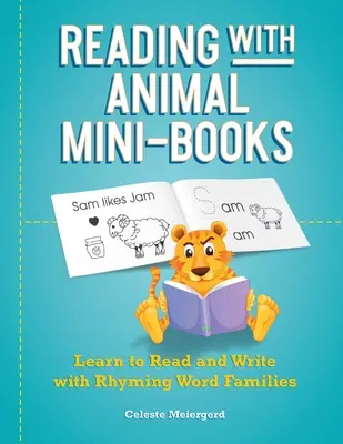 Leer con minilibros de animales: Aprender a leer y escribir con familias de palabras que riman - Reading with Animal Mini-Books: Learn to Read and Write with Rhyming Word Families