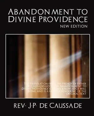 Abandono a la Divina Providencia (Nueva Edición) - Abandonment to Divine Providence (New Edition)