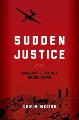 Justicia súbita: La guerra secreta de los drones en Estados Unidos - Sudden Justice: America's Secret Drone Wars