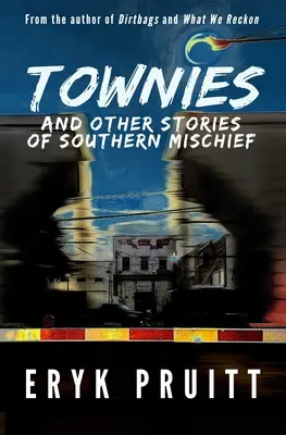 Townies: Y otras historias de travesuras sureñas - Townies: And Other Stories of Southern Mischief