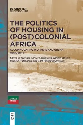 La política de la vivienda en el África (post)colonial - The Politics of Housing in (Post-)Colonial Africa