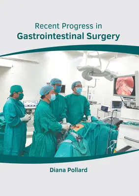Avances recientes en cirugía gastrointestinal - Recent Progress in Gastrointestinal Surgery