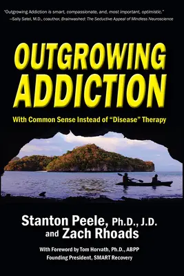 Superar la adicción: Con el sentido común en lugar de la terapia de la enfermedad» - Outgrowing Addiction: With Common Sense Instead of Disease