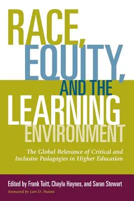 Raza, equidad y entorno de aprendizaje: La relevancia mundial de las pedagogías críticas e inclusivas en la enseñanza superior - Race, Equity, and the Learning Environment: The Global Relevance of Critical and Inclusive Pedagogies in Higher Education
