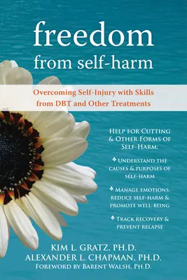 Freedom from Self-Harm: Overcoming Self-Injury with Skills from Dbt and Other Treatments (Liberarse de las autolesiones: superar las autolesiones con habilidades de la TDC y otros tratamientos) - Freedom from Self-Harm: Overcoming Self-Injury with Skills from Dbt and Other Treatments