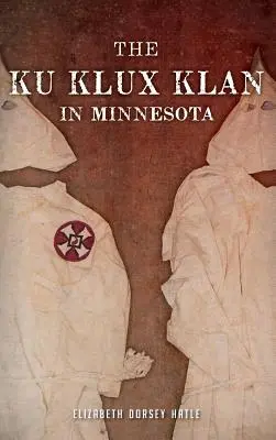 El Ku Klux Klan en Minnesota - The Ku Klux Klan in Minnesota