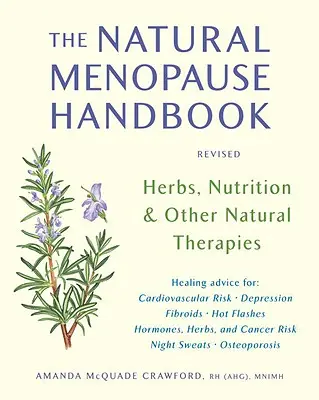 El Manual Natural de la Menopausia: Hierbas, nutrición y otras terapias naturales - The Natural Menopause Handbook: Herbs, Nutrition, & Other Natural Therapies