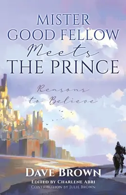 Mister Good Fellow Meets the Prince: Razones para creer - Mister Good Fellow Meets the Prince: Reasons to believe