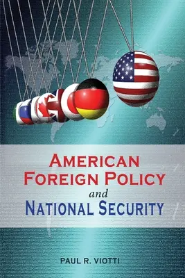 La política exterior estadounidense y la seguridad nacional - American Foreign Policy and National Security