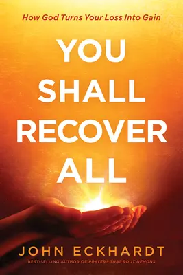 Lo recuperarás todo: Cómo Dios convierte tu pérdida en ganancia - You Shall Recover All: How God Turns Your Loss Into Gain