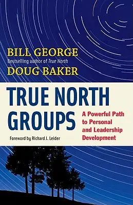 Grupos True North: Una poderosa vía para el desarrollo personal y del liderazgo - True North Groups: A Powerful Path to Personal and Leadership Development