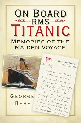 A bordo del RMS Titanic: Recuerdos del viaje inaugural - On Board RMS Titanic: Memories of the Maiden Voyage