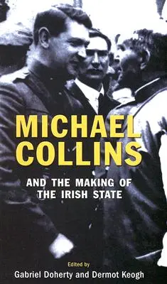 Michael Collins y la formación del Estado irlandés - Michael Collins and the Making of the Irish State