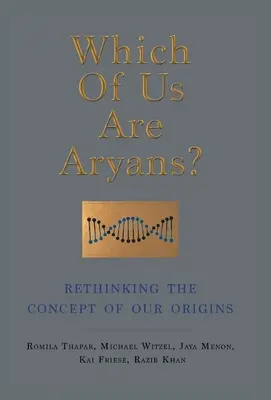 ¿Quiénes somos arios? Repensar el concepto de nuestros orígenes - Which of Us Are Aryans?: Rethinking the Concept of O Ur Origins