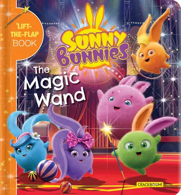 Sunny Bunnies: La varita mágica: Un libro de solapas (Us Edition) - Sunny Bunnies: The Magic Wand: A Lift-The-Flap Book (Us Edition)