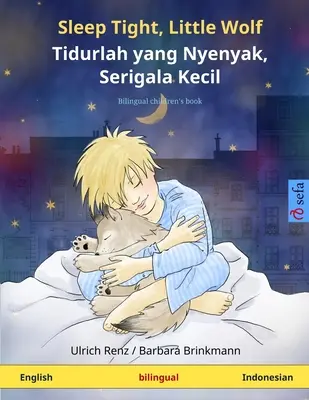 Sleep Tight, Little Wolf - Tidurlah yang Nyenyak, Serigala Kecil. Libro infantil bilingüe (inglés - indonesio) - Sleep Tight, Little Wolf - Tidurlah yang Nyenyak, Serigala Kecil. Bilingual children's book (English - Indonesian)