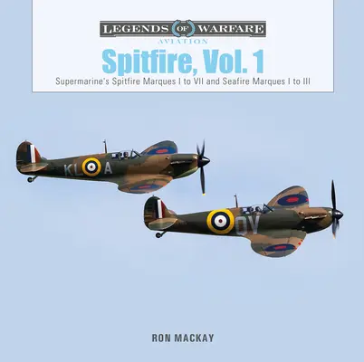 Spitfire, Vol. 1: Spitfire Marques I a VII y Seafire Marques I a III de Supermarine - Spitfire, Vol. 1: Supermarine's Spitfire Marques I to VII and Seafire Marques I to III