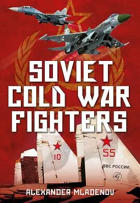 Combatientes soviéticos de la Guerra Fría - Soviet Cold War Fighters