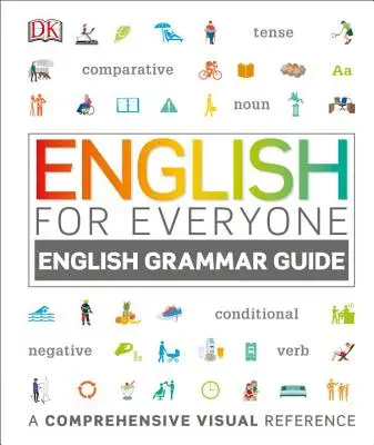 Inglés para todos: Guía de Gramática Inglesa: Una Referencia Visual Completa - English for Everyone: English Grammar Guide: A Comprehensive Visual Reference