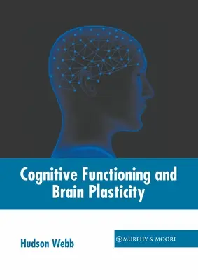 Funcionamiento cognitivo y plasticidad cerebral - Cognitive Functioning and Brain Plasticity