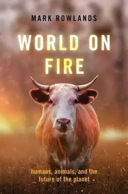 El mundo en llamas: humanos, animales y el futuro del planeta - World on Fire: Humans, Animals, and the Future of the Planet