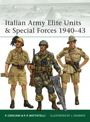 Unidades de élite y fuerzas especiales del ejército italiano 1940-43 - Italian Army Elite Units & Special Forces 1940-43