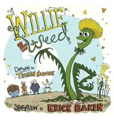 Willie la hierba: Un libro infantil inspirador sobre la diversidad, la inclusión, la perseverancia y la pertenencia. - Willie The Weed: An Inspiring Children's Book About Diversity, Inclusion, Perseverance, and Belonging