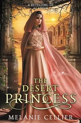 La princesa del desierto: Una nueva versión de Aladino - The Desert Princess: A Retelling of Aladdin