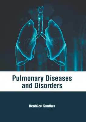 Enfermedades y trastornos pulmonares - Pulmonary Diseases and Disorders