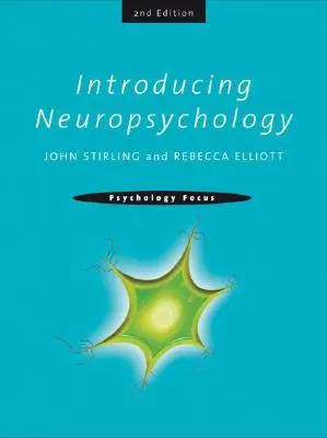 Introducción a la neuropsicología: 2ª edición - Introducing Neuropsychology: 2nd Edition