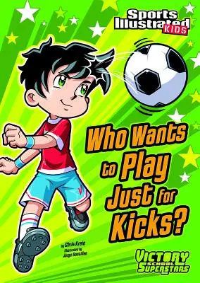 ¿Quién quiere jugar sólo por diversión? - Who Wants to Play Just for Kicks?