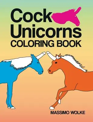 Unicornios con pollas - Libro para colorear - Cock Unicorns - Coloring Book