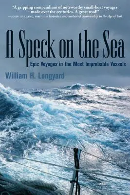 Una mancha en el mar: Viajes épicos en las embarcaciones más improbables - A Speck on the Sea: Epic Voyages in the Most Improbable Vessels