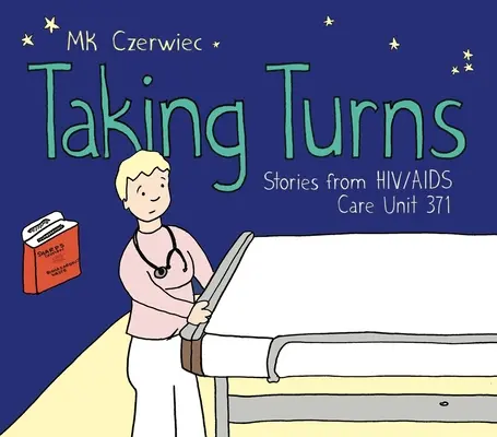 Por turnos: Historias de la Unidad de Cuidados del VIH/SIDA 371 - Taking Turns: Stories from Hiv/AIDS Care Unit 371