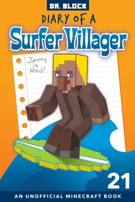 Diario de un aldeano surfista, Libro 21: un libro no oficial de Minecraft para niños - Diary of a Surfer Villager, Book 21: an Unofficial Minecraft Book for Kids