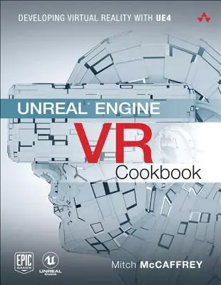 Unreal Engine VR Cookbook: Desarrollo de realidad virtual con UE4 - Unreal Engine VR Cookbook: Developing Virtual Reality with UE4