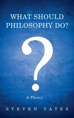 ¿Qué debe hacer la filosofía? - What Should Philosophy Do?